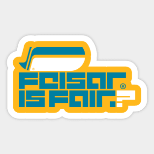 FEISAR IS FAIR? Sticker